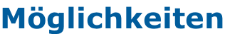 Möglichkeiten