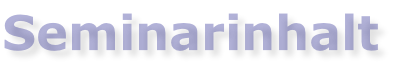 Seminarinhalt