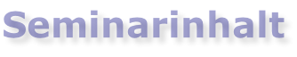 Seminarinhalt
